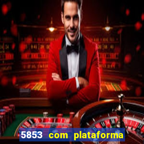 5853 com plataforma de jogos